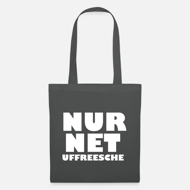 Nur Net Uffreesche - Nur nicht aufregen - Stoffbeutel - Graphite