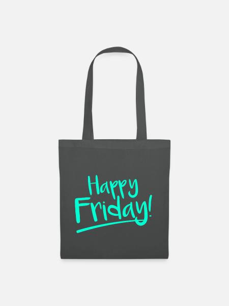 Happy Friday Fröhlicher Freitag Spruch Arbeit - Stoffbeutel - Graphite
