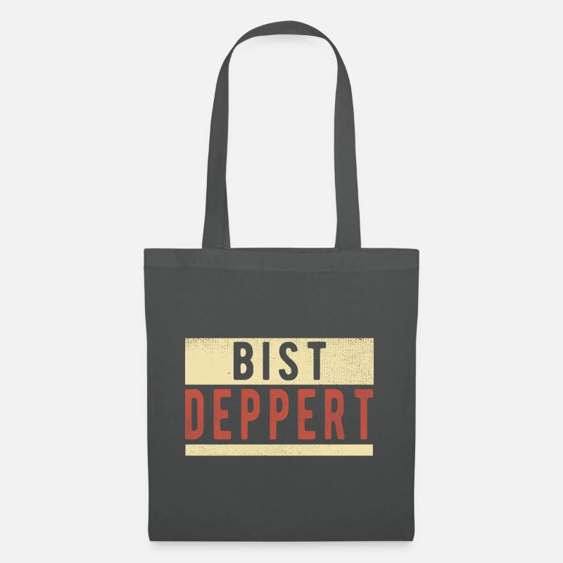 Bist Deppert - Stoffbeutel - Graphite