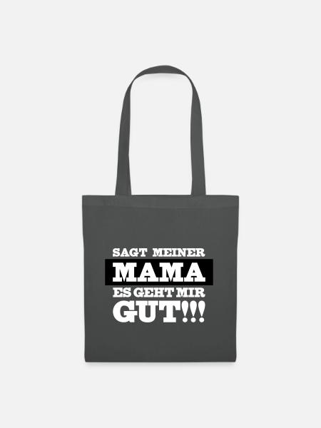 Mama es geht mir gut - Stoffbeutel - Graphite