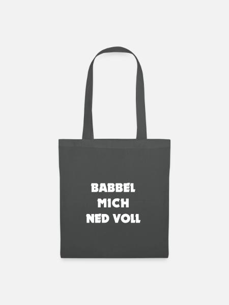 BABBEL MICH NED VOLL - Stoffbeutel - Graphite