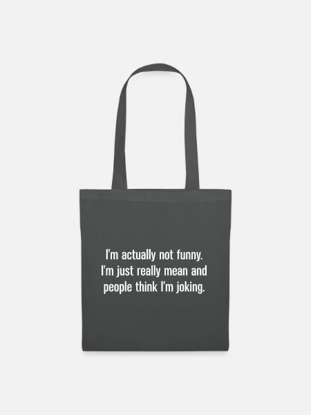 Actually Not Funny I'm just really mean - Stoffbeutel - Graphite