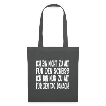 Sprüche Feiern Alt Alter Ich bin nicht zu alt - Stoffbeutel - Graphite - Vorne