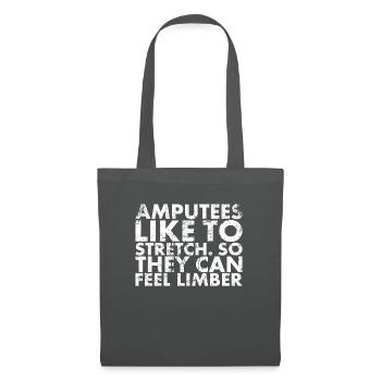 Les amputés aiment s’étirer. Pour que vous puissiez - Sac en tissu - gris graphite - Devant