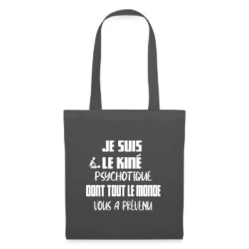 Je suis le kiné psychotique dont tout le monde - Sac en tissu - gris graphite - Devant