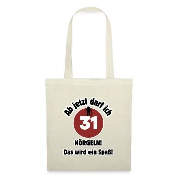 31st birthday From now on I can nag - fun - Tote Bag - nature - Front