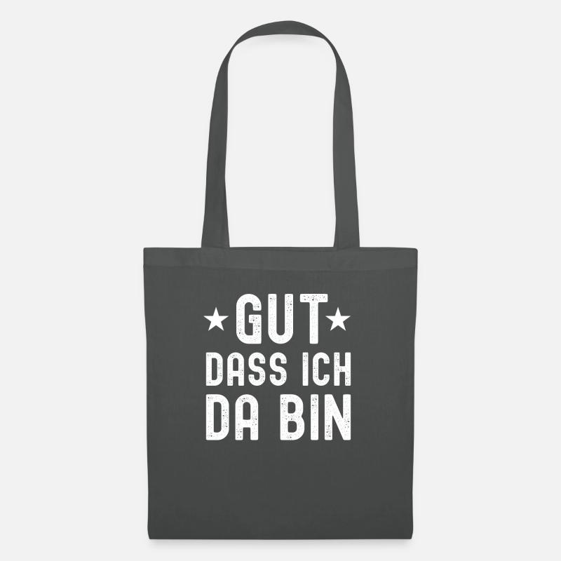 Gut, dass ich da bin - Selbstbewusst Spruch - Stoffbeutel - Graphite