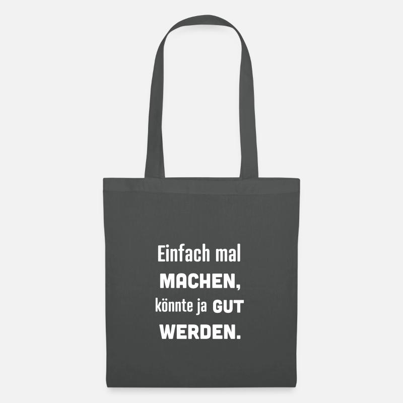 Einfach mal machen, könnte ja gut werden. - Stoffbeutel - Graphite