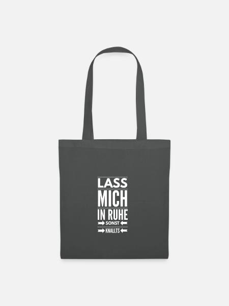 Lass mich in Ruhe sonst knallts Spruch T-Shirt - Stoffbeutel - Graphite