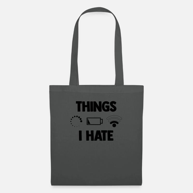 Dinge, die ich hasse Batterie schwach Langsamer Wifi Humor Computer - Stoffbeutel - Graphite