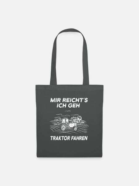 Mir Reichts Ich Gehe Traktor Fahren Spruch - Stoffbeutel - Graphite
