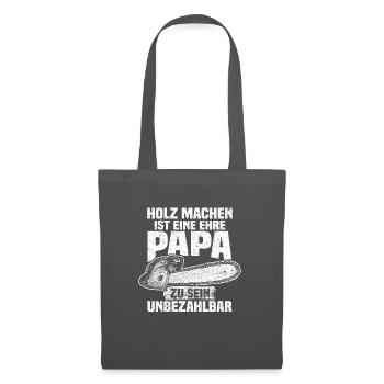 Holz machen Papa - Forst Kettensäge - Stoffbeutel - Graphite - Vorne