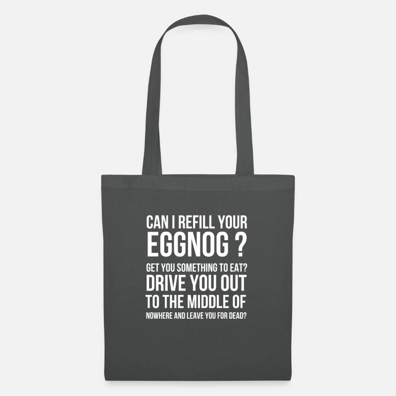 Can I Refill Your Eggnog - Lustige Weihnachtsfeiertage - Stoffbeutel - Graphite