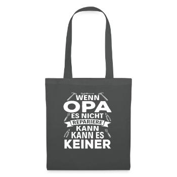 Wenn Opa es nicht Reparieren kann kann es keiner - Stoffbeutel - Graphite - Vorne