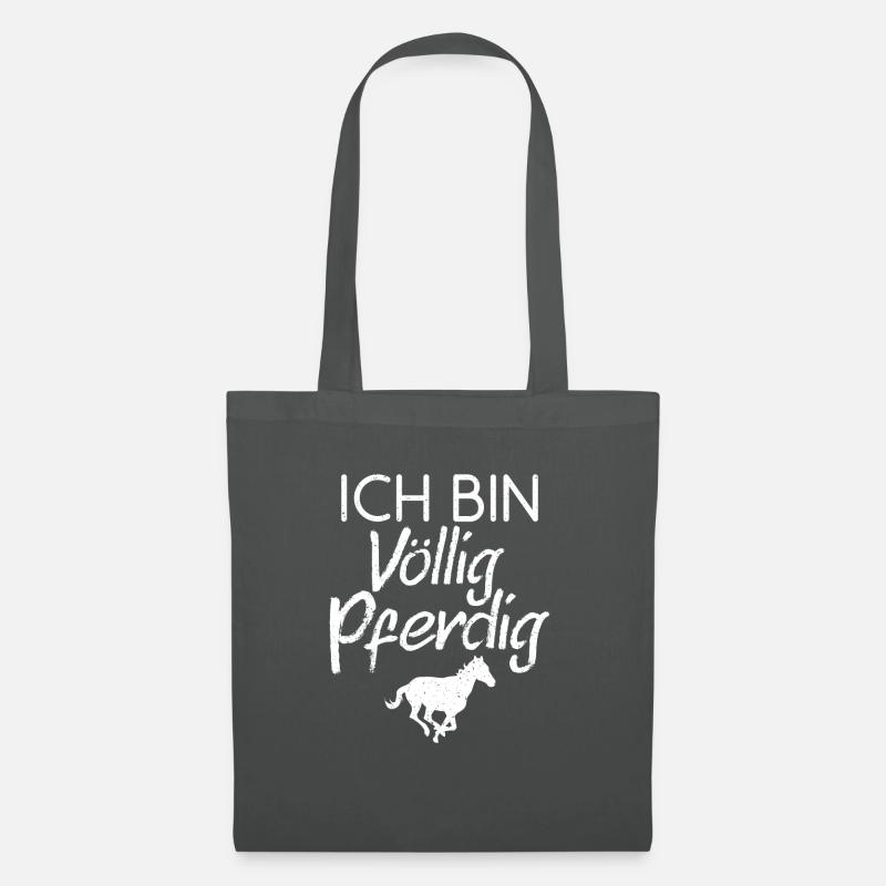 Ich bin völlig Pferdig - Stoffbeutel - Graphite