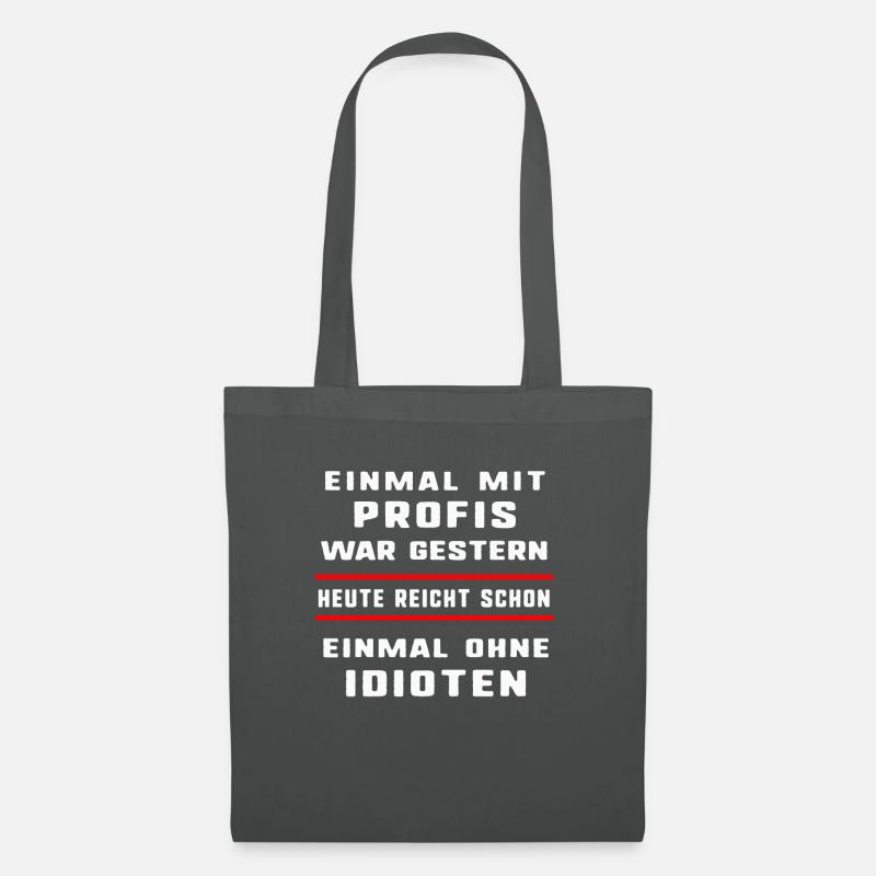 Einmal Mit Profis Arbeiten Ohne Idioten - Stoffbeutel - Graphite