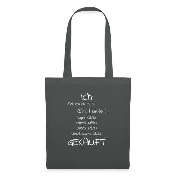 Spruch Mode lustig kaufen Geschenk für mich selbst - Stoffbeutel - Graphite - Vorne