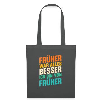 Früher War Alles Besser - Stoffbeutel - Graphite - Vorne