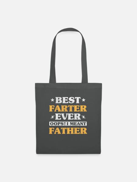 Herren BEST FARTER EVER Opps I Mean Father FUNNY FAT - Stoffbeutel - Graphite