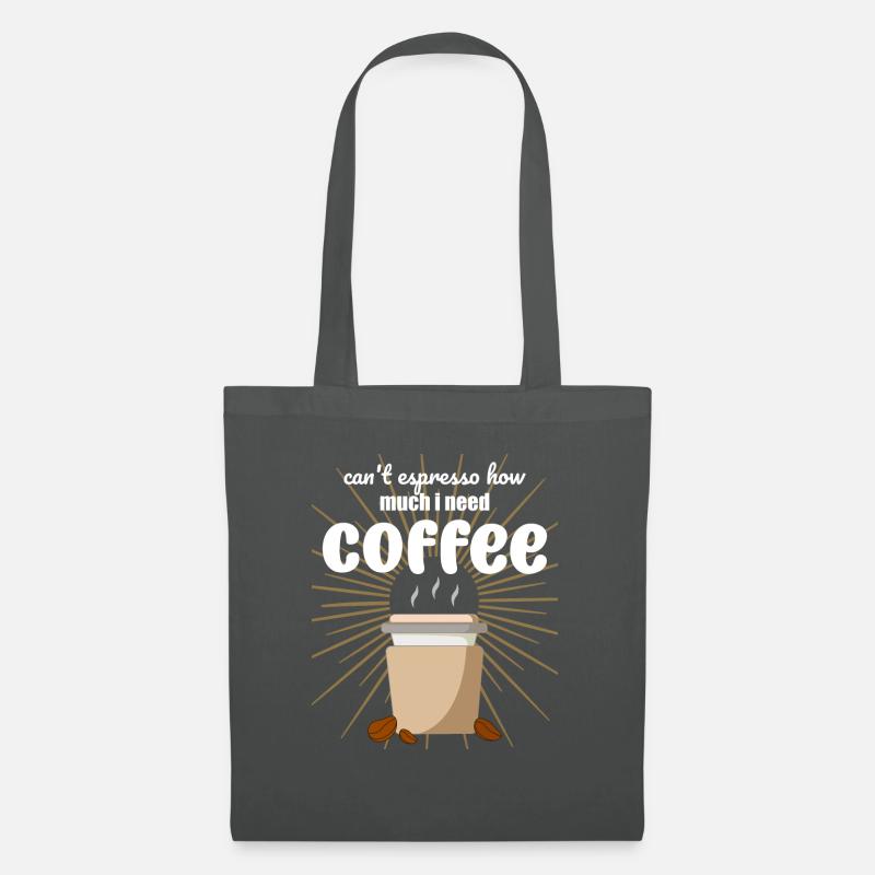 Cant espresso how much i need coffee funny office - Stoffbeutel - Graphite