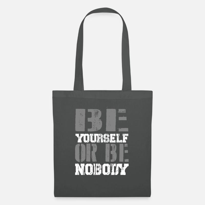 Be yourself or be nobody - Stoffbeutel - Graphite