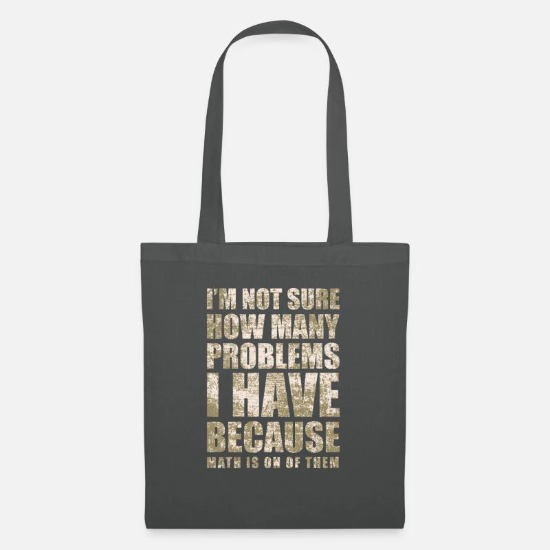 I'm Not Sure How Many Problems I Have Because MATH - Tote Bag - graphite grey