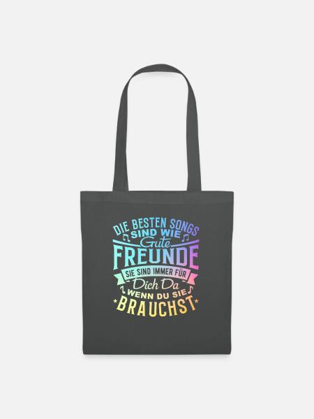 Die besten Songs sind wie Freunde..... T-Shirt - Stoffbeutel - Graphite