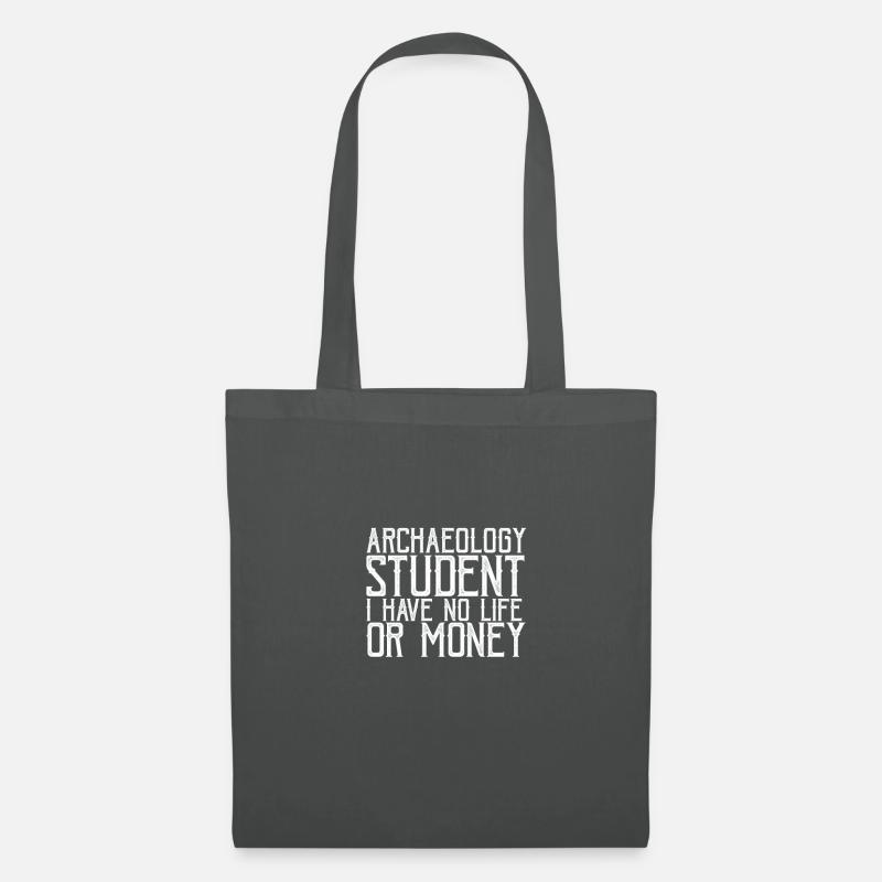 Archäologiestudentin Ich habe kein Leben oder Geld - Stoffbeutel - Graphite