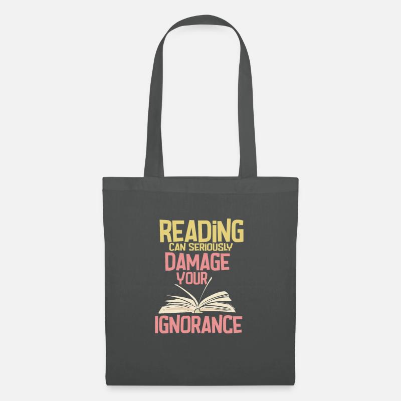 Reading Can Seriously Damage Your Ignorance - Stoffbeutel - Graphite