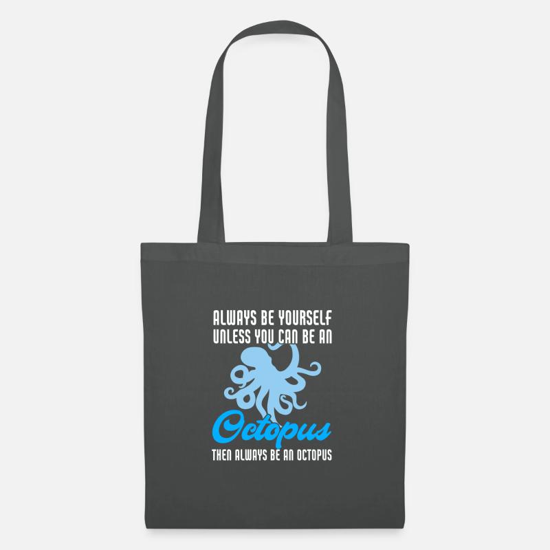 Funny Always Be Yourself Unless You Can Be Octopus - Stoffbeutel - Graphite