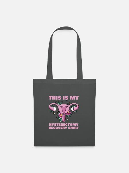 Uterus Removal Recovery This Is My Hysterectomy - Stoffbeutel - Graphite