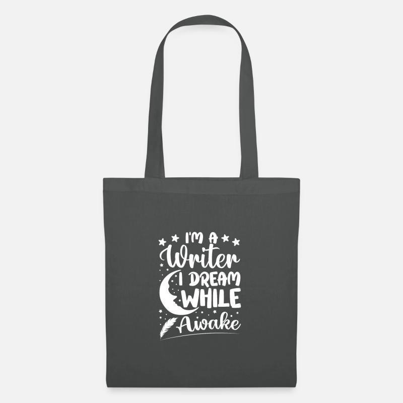 I'm a Writer I Dream While Awake Writer Author - Stoffbeutel - Graphite