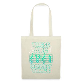 These Are Difficult Times Funny Music Pun - Tote Bag - nature - Front