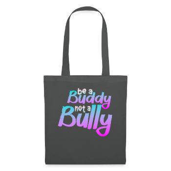 Be A Buddy Not A Bully Anti Bullying - Tote Bag - graphite grey - Front