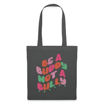 Be A Buddy Not A Bully Anti Bullying - Tote Bag - graphite grey - Front