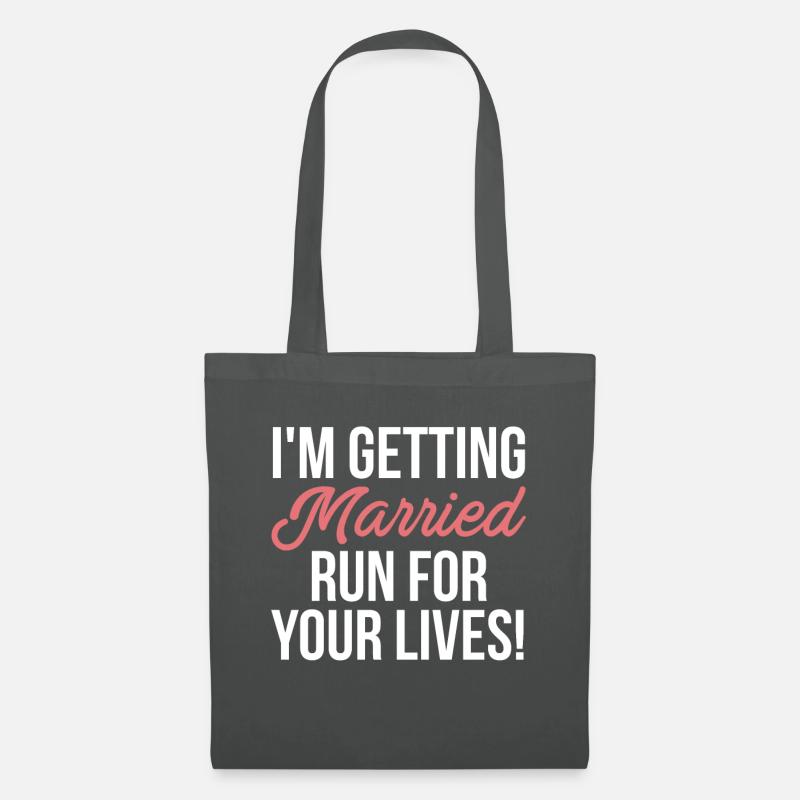 Im Getting Married Run For Your Lives - Stoffbeutel - Graphite