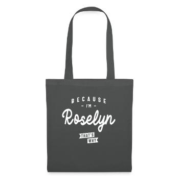 Because I'm Roselyn That's Why Personalized Name - Tote Bag - graphite grey - Front