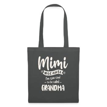 Mimi Because I'm Too Cool To Be Called Grandma - Tote Bag - graphite grey - Front