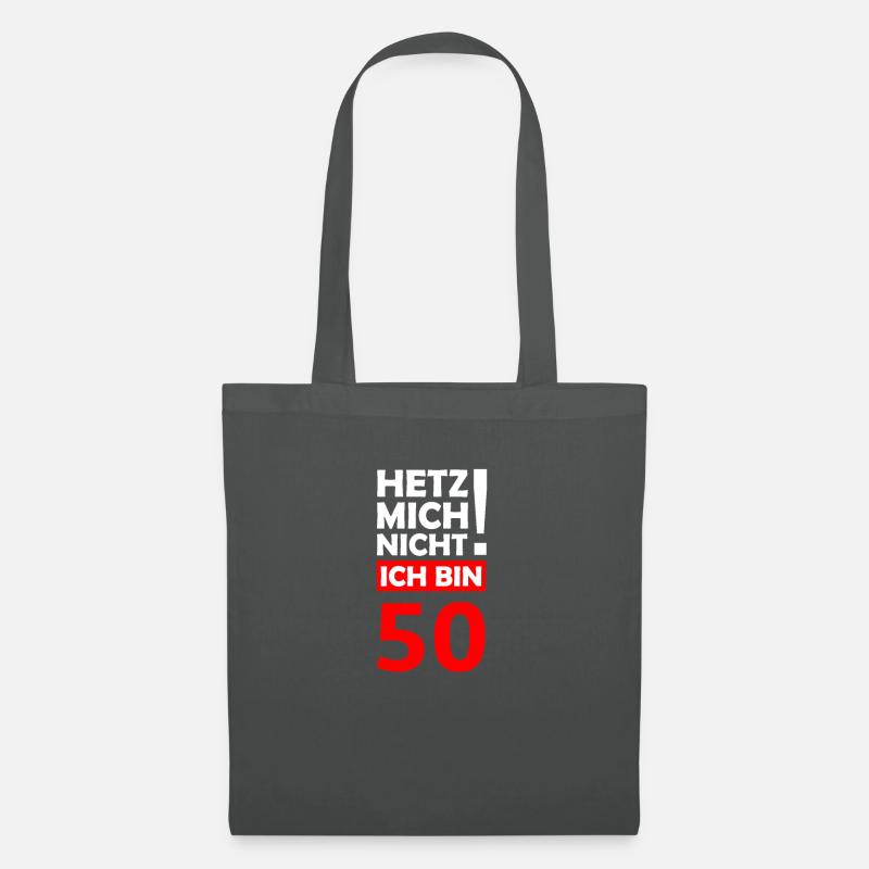 hetz mich nicht ich bin 50. Geburtstag 50. - Stoffbeutel - Graphite