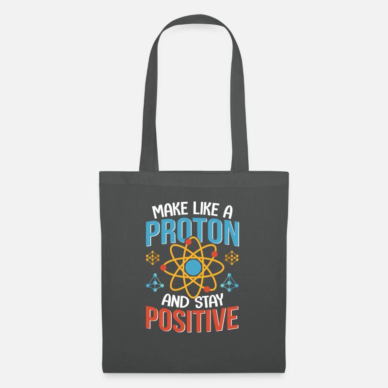 Physics Be like an atom stay positive physicist - Tote Bag - graphite grey