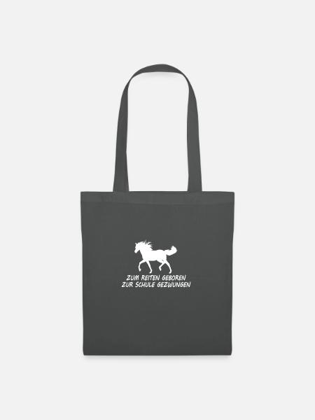 Zum Reiten Geboren Zur Schule Gezwungen Tshirt - Stoffbeutel - Graphite