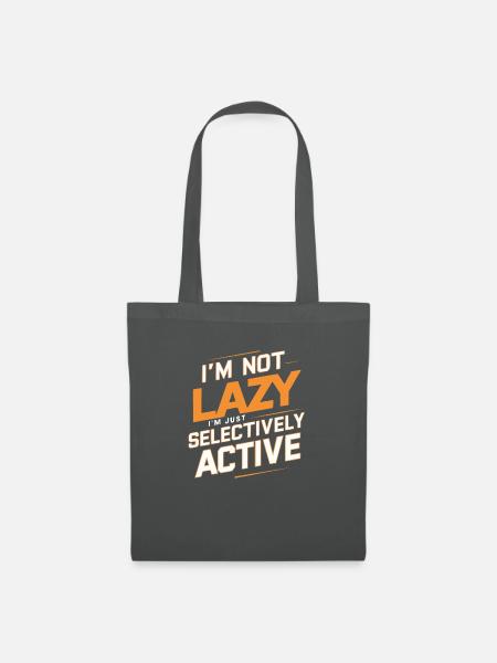 Im not Lazy, im just selectively active - Stoffbeutel - Graphite