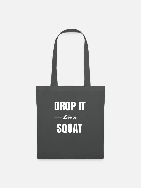 Drop it like a Squat - Stoffbeutel - Graphite