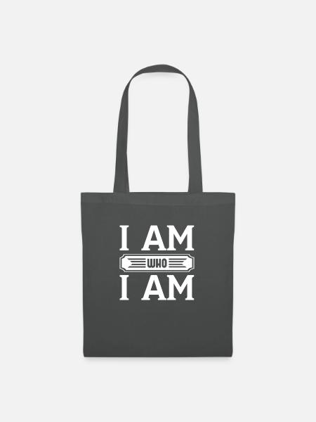 I Am Who I Am - Stoffbeutel - Graphite