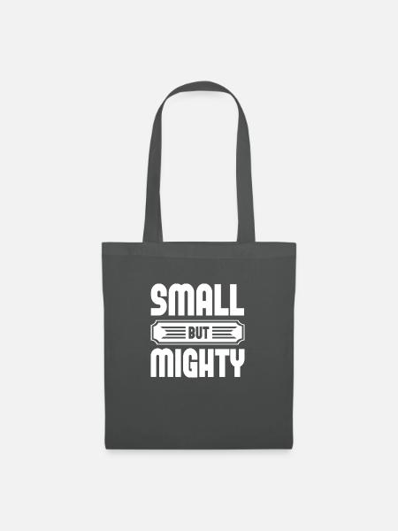 Small But Mighty - Stoffbeutel - Graphite