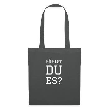 FÜHLST DU ES - Stoffbeutel - Graphite - Vorne