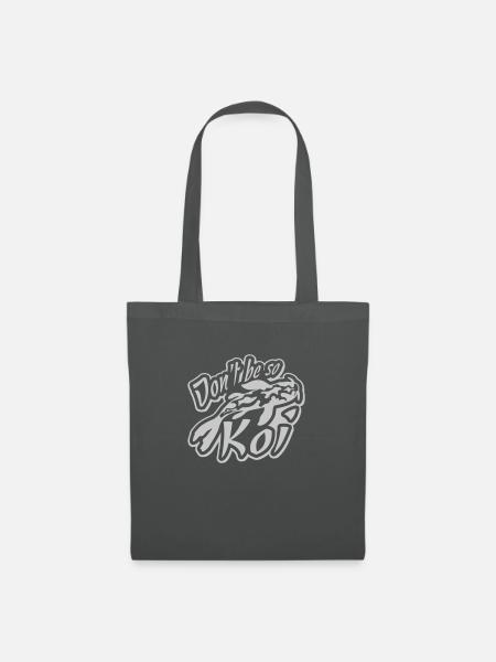 Dont be so Koi - Stoffbeutel - Graphite