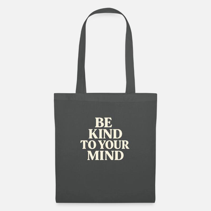 Be Kind To Your Mind - Stoffbeutel - Graphite