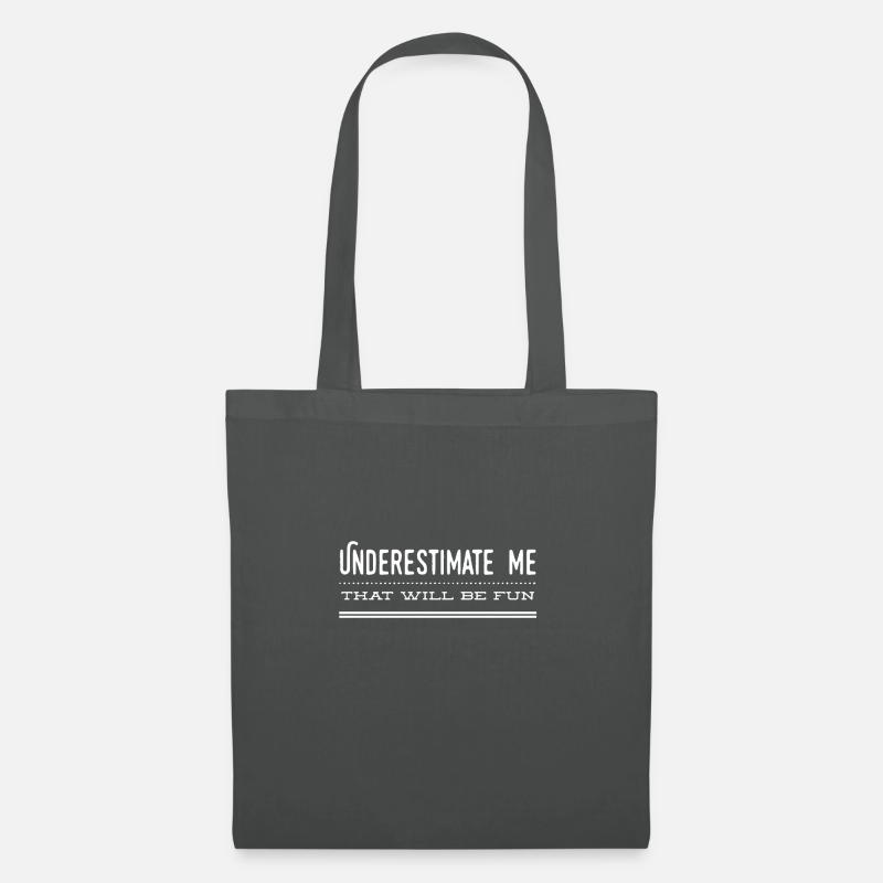 Unterschätze mich, der Spaß machen wird - Stoffbeutel - Graphite