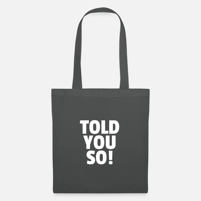Told You So! - Stoffbeutel - Graphite
